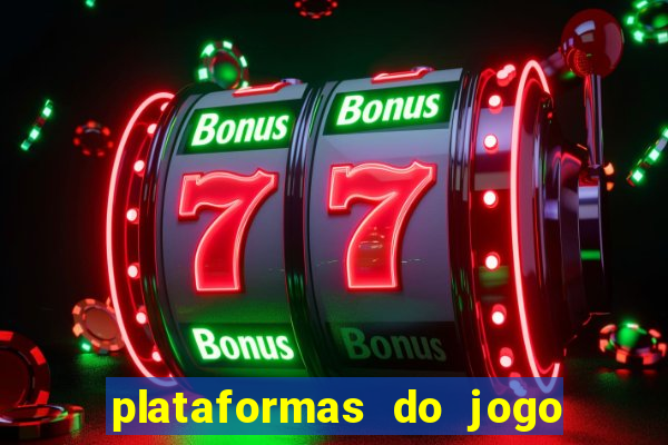 plataformas do jogo do tigrinho